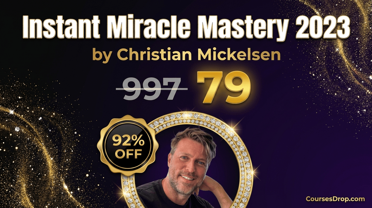 Instant Miracle Mastery 2023 by Christian Mickelsen course image